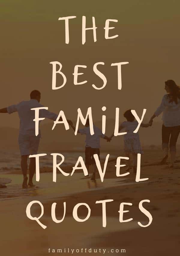 Family Travel Quotes - 25 Best Inspirational Quotes for 