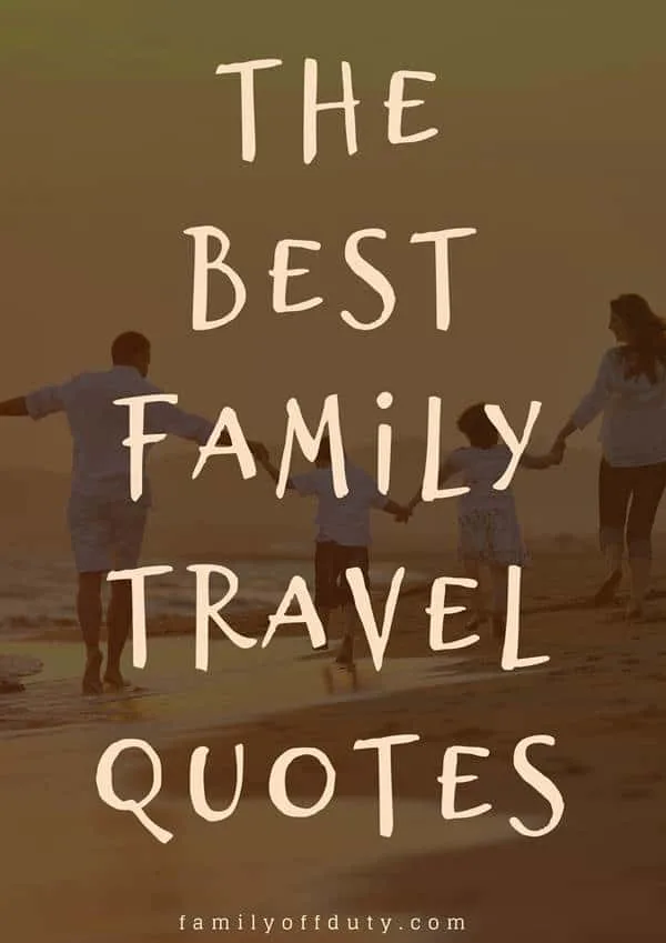 The best family travel quotes inspiration for adventurous families. Vacation memory quotes with kids, funny parents thoughts, motivation to inspire wanderlust in children. #familytravelquote #travel #quote #travelquote #toptravelquotes #travelquotes #travelquotesinspirational #vacationquotes #quotesoftheday #quotestoliveby #inspirationalquotes #inspirationalwords #motivationalquotes #adventurequotes #wanderlustquote