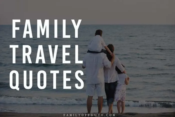 Family travel quotes about family vacation memories