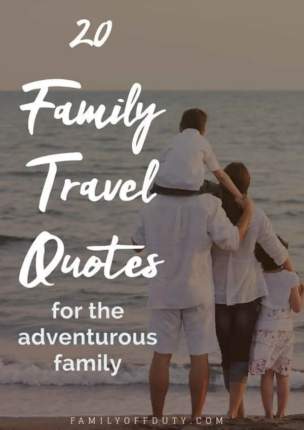 20 family travel quotes for the adventurous family