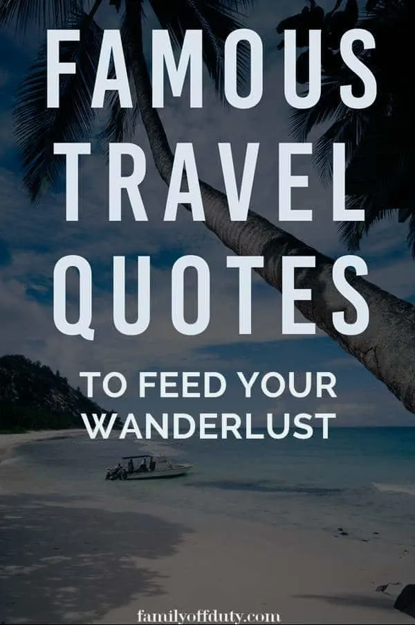 Amazing travel quotes famous people said that will inspire you to travel