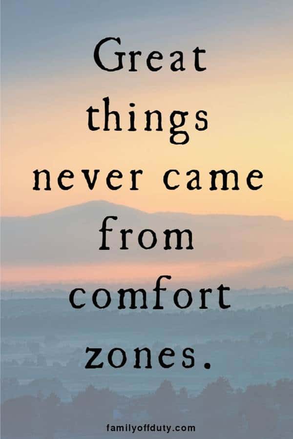 great things never come from comfort zones