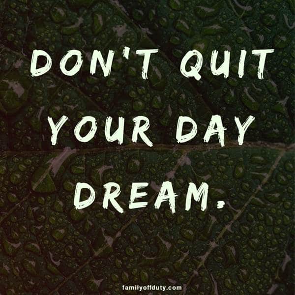 Das Leben ist eine kurze Reise - geben Sie Ihren Tagtraum nicht auf't quit your day dream