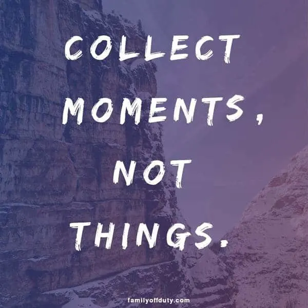 collect moment, not things. Travel images and quotes