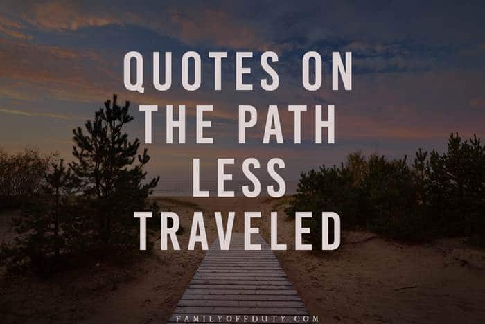 Inspiring quotes on the road less traveled