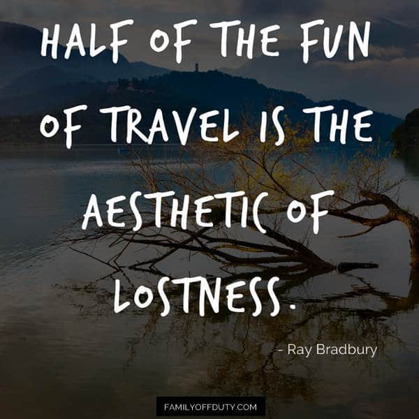 go solo quotes "Half of the fun of travel is the aesthetic of lostness." 