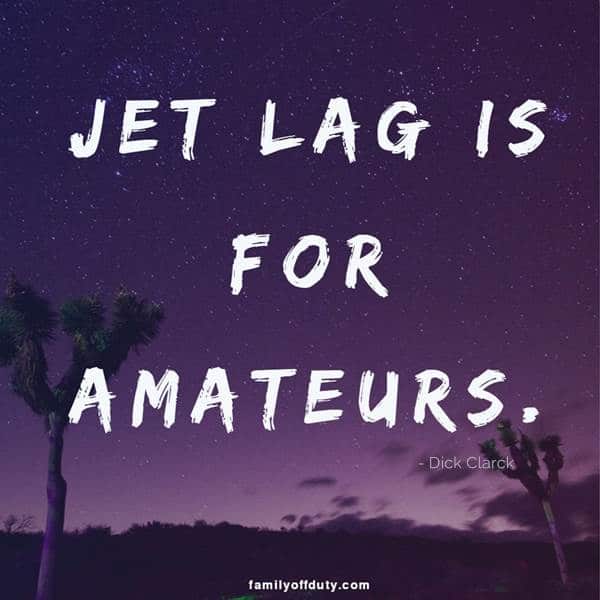 Jet lag is for amateurs - short travel quotes tumblr