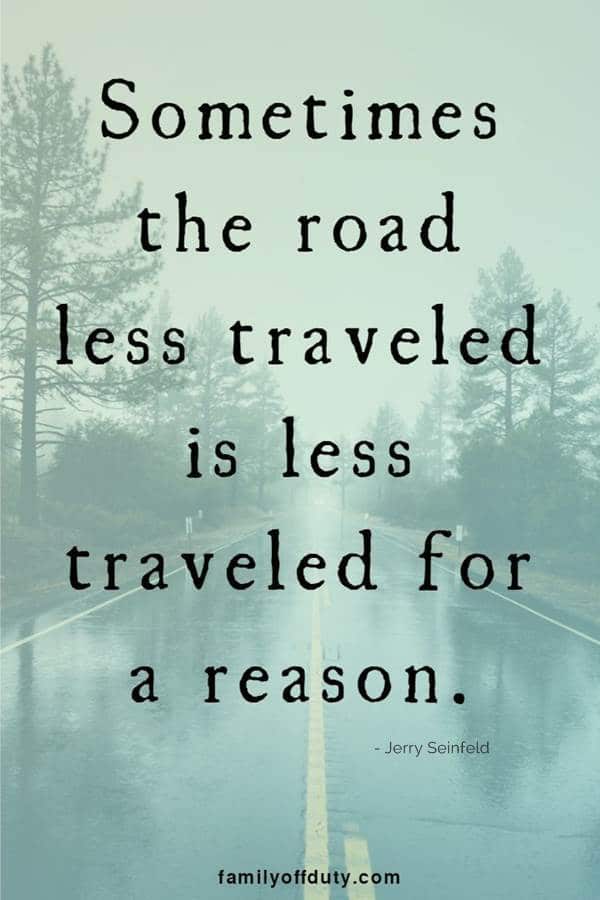 19 Inspiring Quotes On The Road Less Traveled - Family Off Duty