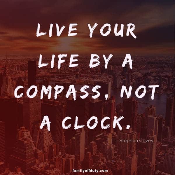 Live your life by a compass, not a clock, - best travel quotes
