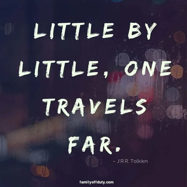 short quotes on travel - little by little one travels far.