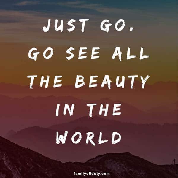 Short quotes on safe travels - just gp, go see all the beauty in the world