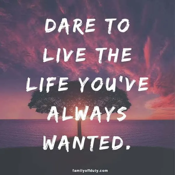 quotes about traveling - dare to live the life you have always wanted