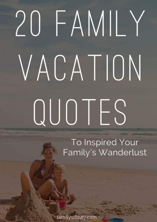 Family Travel Quotes - 31 Inspiring Family Vacation Quotes To Read In 2020