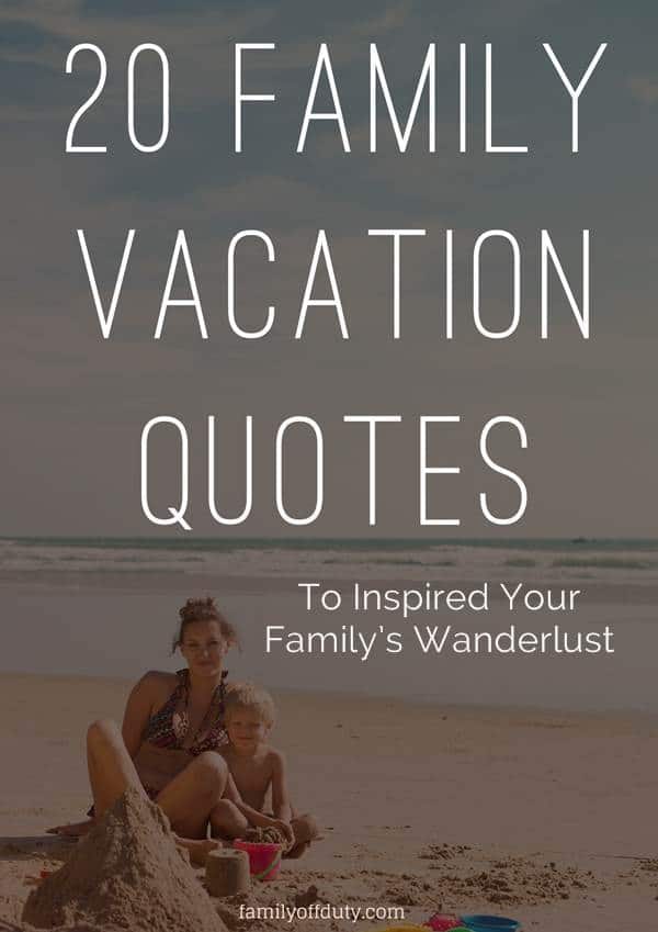 Family vacation quotes to inspire your family's wanderlust