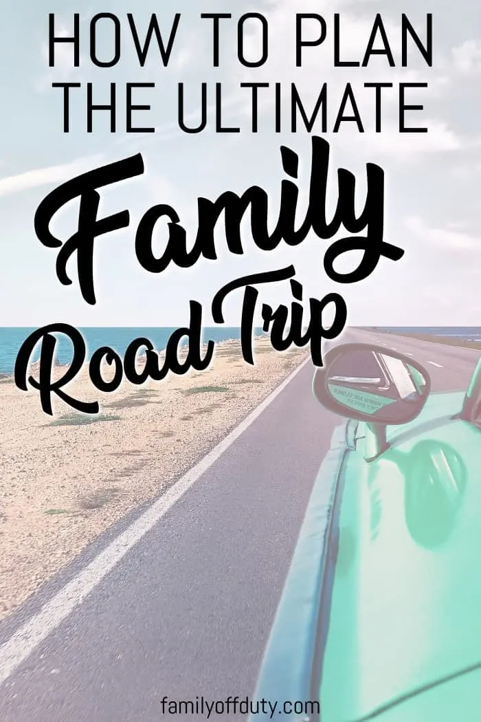 How To Plan the Perfect Family Summer Road Trip - Adventure Together