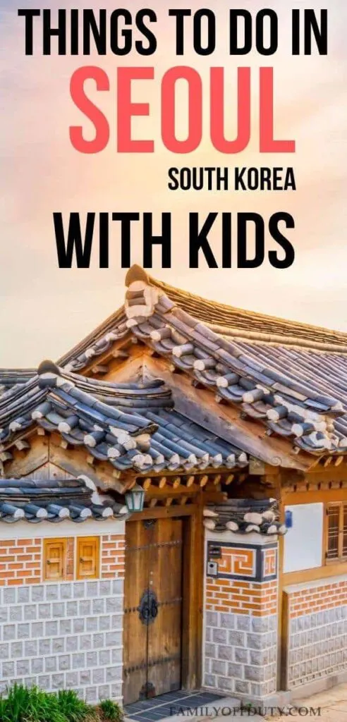 Things to do in Seoul with kids South Korea