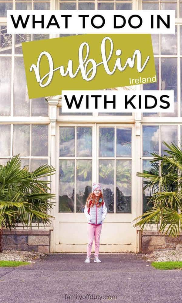 What to do in Dublin with kids