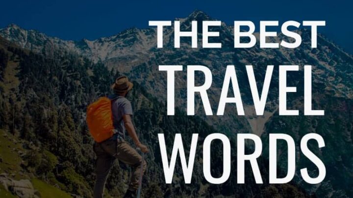 Travel Words The Best 49 Wanderlust Words For Travel Lovers 