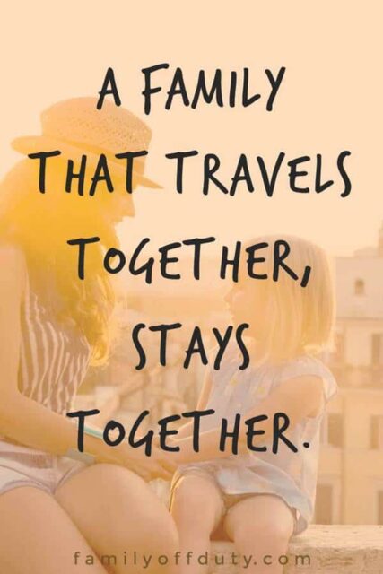 Family Travel Quotes - 31 Inspiring Family Vacation Quotes To Read In 2020