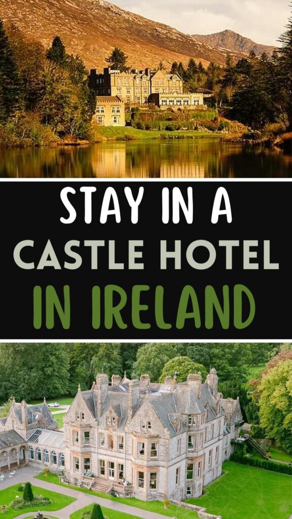 Stay at a picturesque castle hotel in Ireland, surrounded by lush greenery and scenic views.