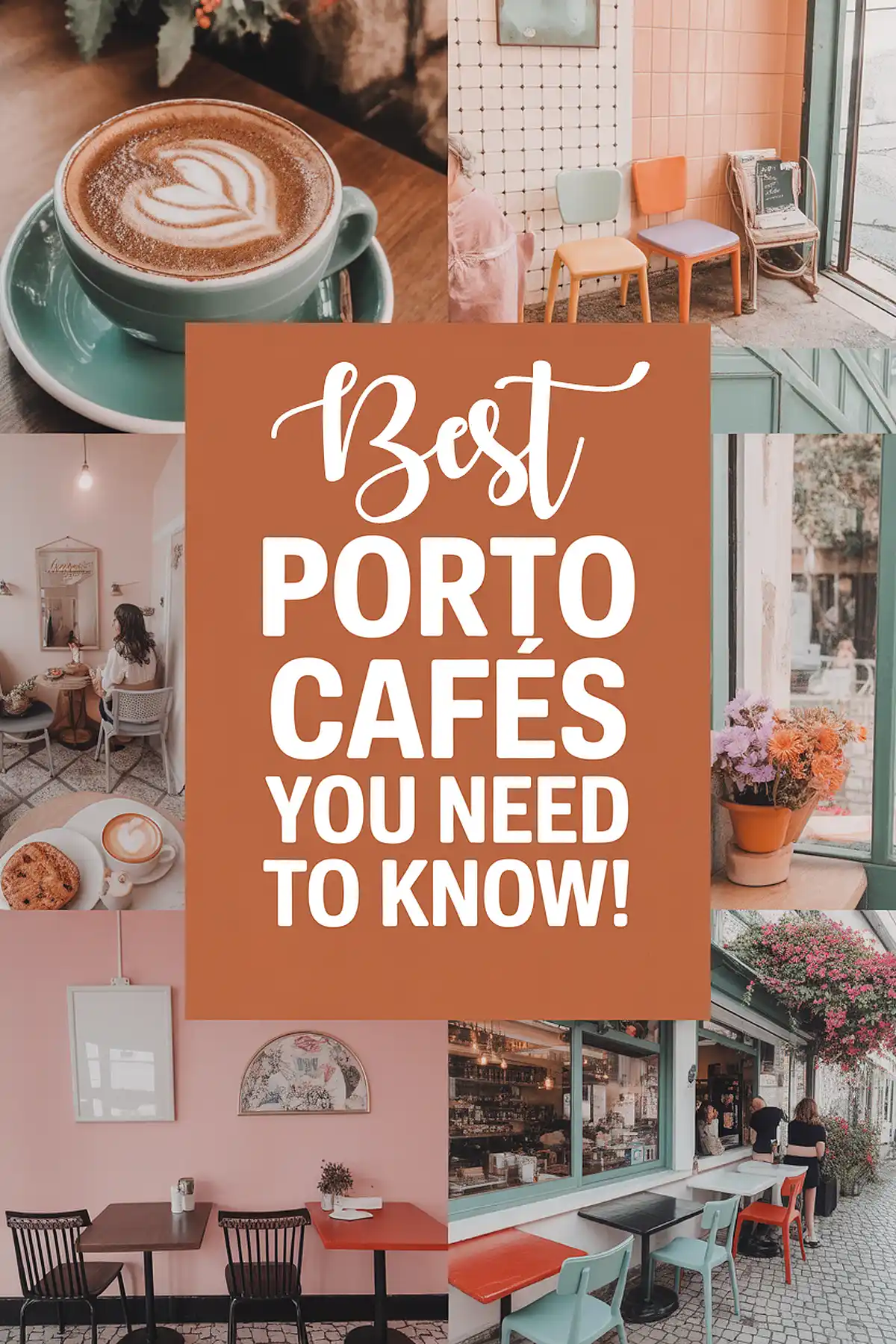 Best cafes in Porto. Collage showcasing cozy best Porto cafés, inviting coffee cups, chic interiors, and seating. Text: Best Porto Cafés You Need to Know!