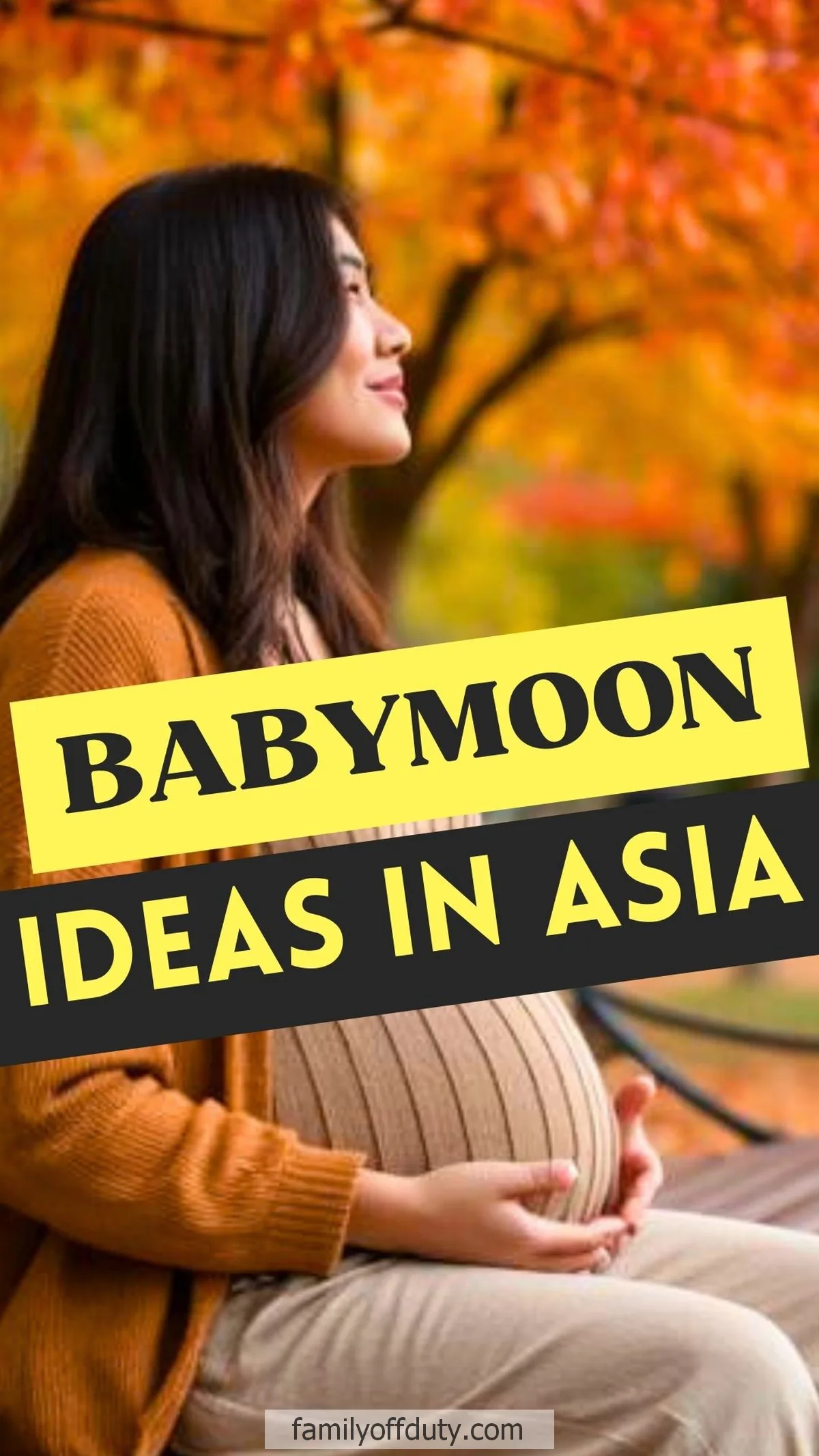 Pregnant woman enjoying autumn scenery, Babymoon Ideas in Asia text overlay.