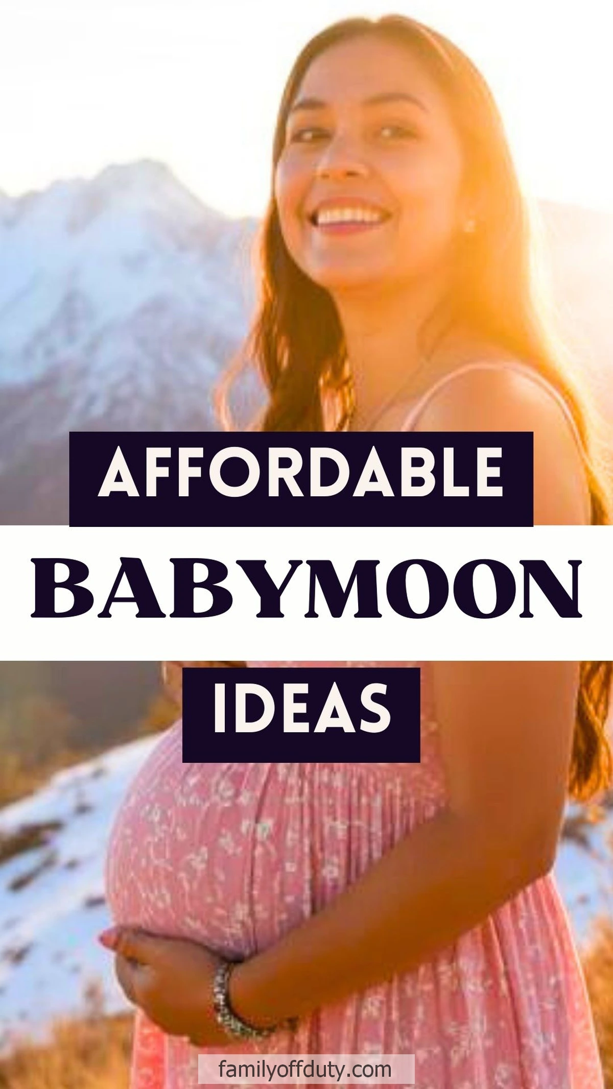 Pregnant woman smiling in sunlight with text overlay: Affordable Babymoon Ideas in mountainous landscape.