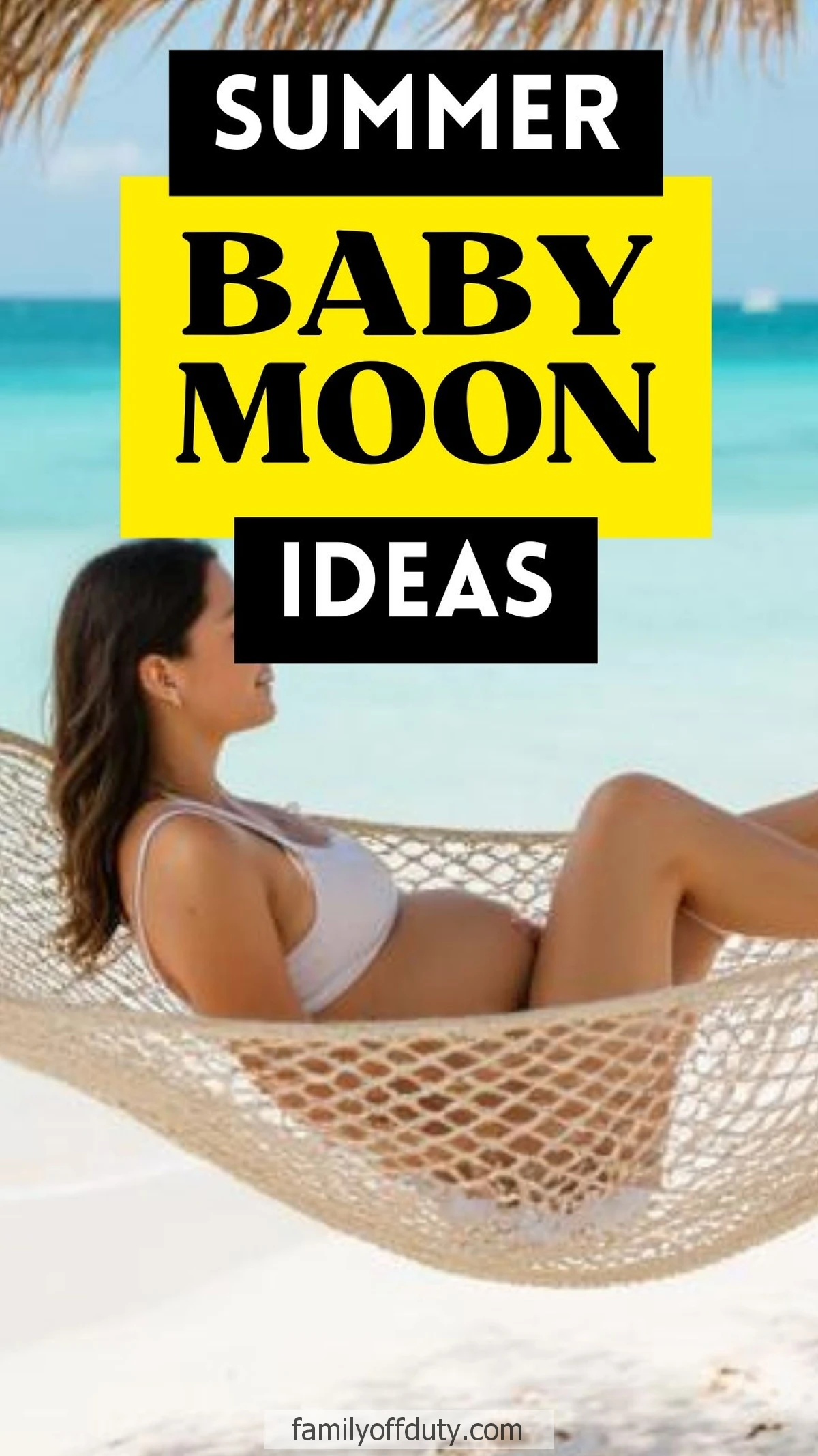 Pregnant woman relaxing on a beach hammock, with a sign for Summer Babymoon Ideas by the ocean.