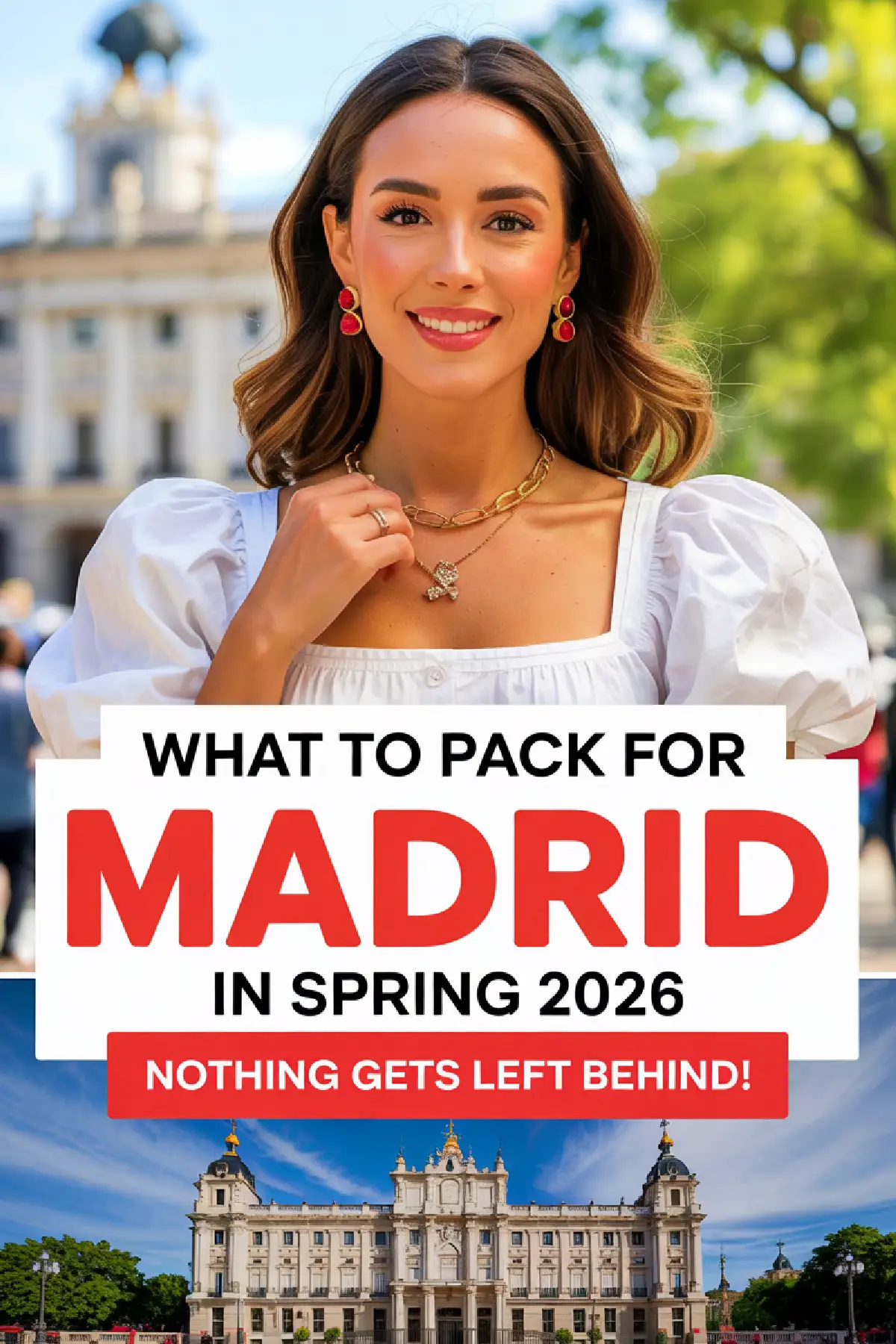 Woman smiling with jewelry in front of a Madrid landmark, promoting a packing guide for spring 2026 travel.
